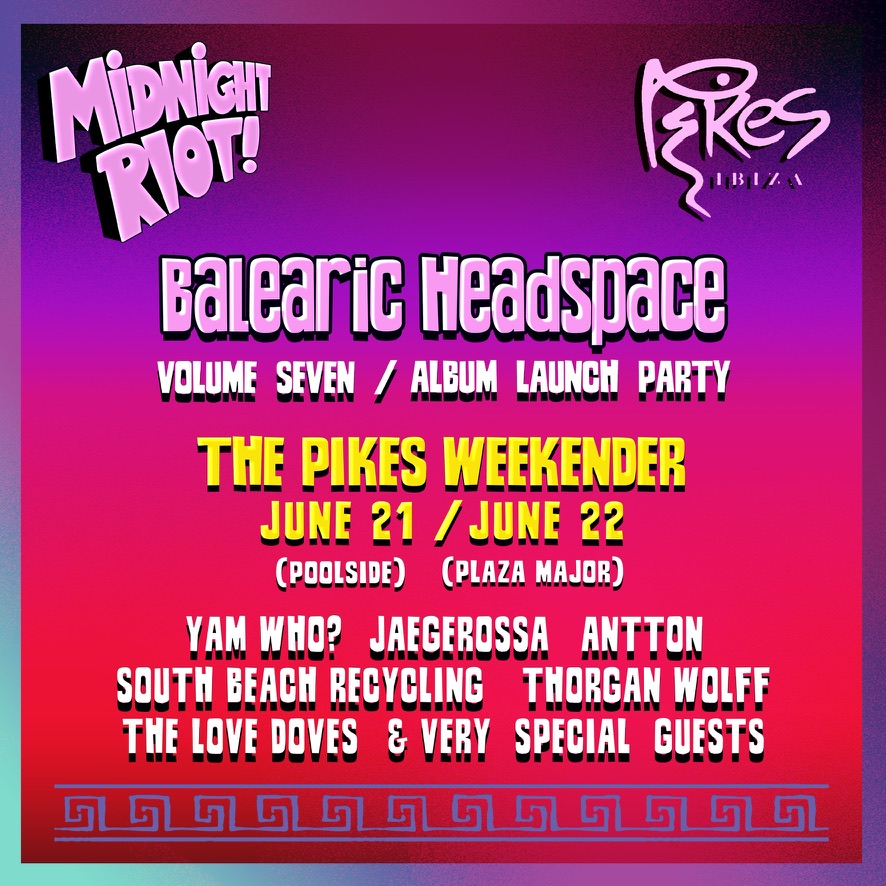 Pikes Weekender / Balearic Headspace · June 2024 flyer